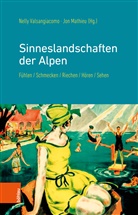 Mathieu, Jon Mathieu, Valsangiacomo, Nelly Valsangiacomo - Sinneslandschaften der Alpen