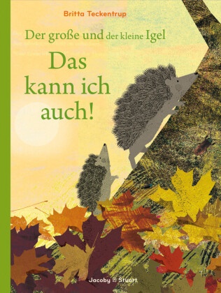 Britta Teckentrup - Der große und der kleine Igel / Das kann ich auch! - Bilderbuch
