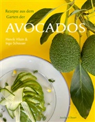 Ingo Schauser, Henrik Vilain - Rezepte aus dem Garten der Avocados