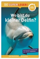 Sue Unstead - SUPERLESER! Wo bist du, kleiner Delfin?