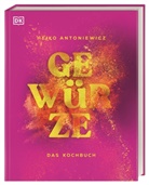 Heiko Antoniewicz - Gewürze - Das Kochbuch