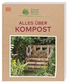 Zia Allaway, DK Verlag - Grünes Gartenwissen. Alles über Kompost