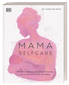 Caroline Boyd, Caroline (Dr.) Boyd, DK Verlag - MAMA SELFCARE