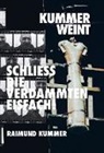 Eugen Blume, Raimund Kummer, Ulrike Pennewitz, Raimund Kummer - Kummer weint. Schließ die verdammten Eisfach!