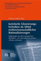 Susanne Lepsius, Susanne Lepsius (Prof. Dr.) - Juristische Glossierungstechniken als Mittel rechtswissenschaftlicher Rationalisierungen