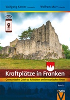Wolfgang Körner, Murr Wolfram, Wolfram Murr, Murr Wolfram, Wolfgang Körner - Kraftplätze in Franken 2