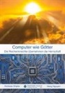 Andreas Dripke, Hang Nguyen - Computer wie Götter