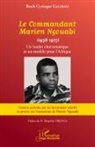Roch Cyriaque Galebayi, Cyriaque Galebayi roch - Le Commandant Marien Ngouabi (1938-1977) nouvelle édition