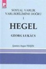Georg Lukács - Sosyal Varlik Varlikbilimine Dogru 1 - Hegel