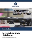Sukanta Das - Kurzvortrag über Histologie