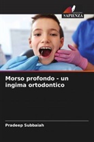 M. R. Dhakshaini, Dhakshaini M. R., Dr. Raghunath N., Raghunath N., Pradeep Subbaiah - Morso profondo - un ingima ortodontico