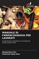 Chanchal Deep Kaur, DEEPENDRA SONI - MANUALE DI FARMACOGNOSIA PER LAUREATI