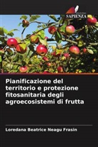Loredana Beatrice Neagu Fr¿sin, Loredana Beatrice Neagu Frasin - Pianificazione del territorio e protezione fitosanitaria degli agroecosistemi di frutta