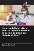 Basma Marghani - Impatto dell'estratto di semi di lupino e dell'olio di germe di grano sul diabete di tipo 1