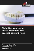 Pradeep Raja B. T., Pradeep Raja B.T., Rajkumar E., Manoharan P. S., Manoharan P.S. - Riabilitazione della bocca completa con protesi parziali fisse