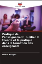Daniel Kangwa - Pratique de l'enseignement : Unifier la théorie et la pratique dans la formation des enseignants
