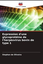 Stephan de Oliveira - Expression d'une glycoprotéine de l'herpèsvirus bovin de type 1