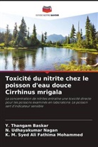 Y. Thangam Baskar, K. M. Syed Ali Fathima Mohammed, N. Udhayakumar Nagan - Toxicité du nitrite chez le poisson d'eau douce Cirrhinus mrigala