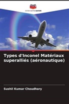 Sushil Kumar Choudhary - Types d'Inconel Matériaux superalliés (aéronautique)