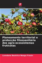 Loredana Beatrice Neagu Fr¿sin, Loredana Beatrice Neagu Frasin - Planeamento territorial e protecção fitossanitária dos agro-ecossistemas frutícolas