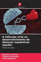 Tetiana _herenko, Tetiana ¿Herenko, Tetiana Cherenko, Yuliia Heletiuk, Nataliia Turchina - A infecção viral no desenvolvimento de doenças isquémicas agudas