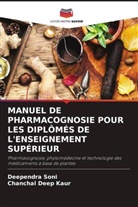 Chanchal Deep Kaur, DEEPENDRA SONI - MANUEL DE PHARMACOGNOSIE POUR LES DIPLÔMÉS DE L'ENSEIGNEMENT SUPÉRIEUR