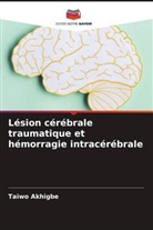 Taiwo Akhigbe - Lésion cérébrale traumatique et hémorragie intracérébrale
