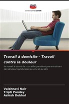 Ashish Dobhal, Vaishnavi Nair, Tripti Pandey - Travail à domicile - Travail contre la douleur