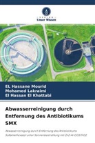 El Khattabi, El Hassan El Khattabi, Mohamed Lakraimi, El Hassane Mourid - Abwasserreinigung durch Entfernung des Antibiotikums SMX