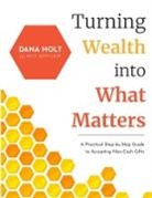 Dana Holt - Turning Wealth into What Matters