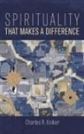 Charles R. Kniker - Spirituality That Makes a Difference