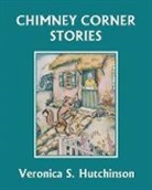 Veronica S. Hutchinson - Chimney Corner Stories (Yesterday's Classics)