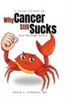 MD David J. Stewart - A Short Primer on Why Cancer Still Sucks