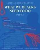 James Jerome Hankins - What We Blacks Need To Do Part 2