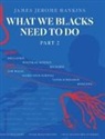 James Jerome Hankins - What We Blacks Need To Do Part 2