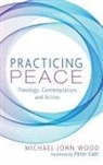 Michael John Wood - Practicing Peace