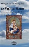 Marquis De La Franquerie - La Vierge Marie dans l'histoire de France