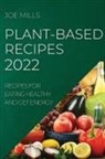 Joe Mills - PLANT-BASED RECIPES 2022