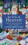 Caitlin Smith Gilson - As It Is in Heaven