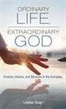 Louise Gray - Ordinary Life, Extraordinary God