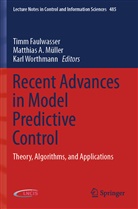 Matthias A Müller, Timm Faulwasser, Matthias A. Müller, Karl Worthmann - Recent Advances in Model Predictive Control