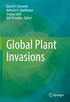David R. Clements, Srijana Joshi, Srijana Joshi et al, Mahesh K Upadhyaya, Anil Shrestha, Mahesh K. Upadhyaya - Global Plant Invasions