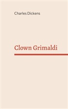 Charles Dickens - Clown Grimaldi