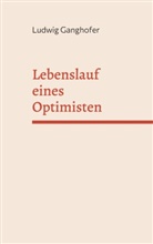 Ludwig Ganghofer - Lebenslauf eines Optimisten