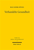 Max Georg Hügel - Verhandelte Gesundheit
