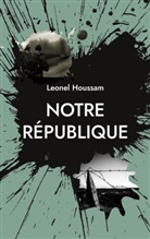 Leonel Houssam - Notre République