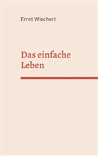 Ernst Wiechert - Das einfache Leben