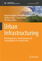 Yahya Gamal, Alexandros Gasparatos, Deljana Iossifova, Yin Long, Stylianos Zavos, Stylianos Zavos et al - Urban Infrastructuring