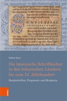 Dalibor Havel - Die lateinische Schriftkultur in den böhmischen Ländern bis zum 12. Jahrhundert
