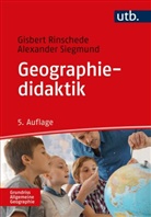 Gisbert Rinschede, Gisbert (Prof. Dr.) Rinschede, Alexander Siegmund - Geographiedidaktik